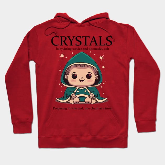 CRYSTALS Babysitting & Doomsday Cult Service Hoodie by INLE Designs